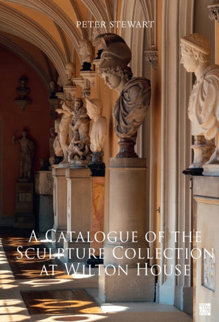 Cover image for 9781789696554 - A Catalogue of the Sculpture Collection at Wilton House