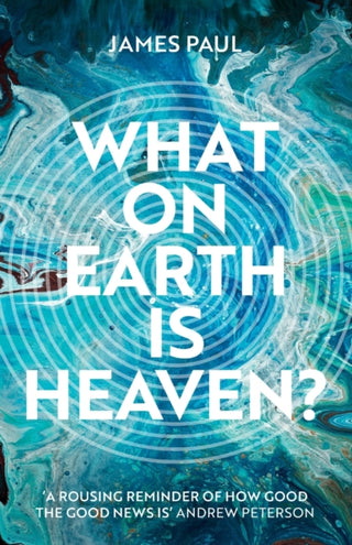 Cover image for 9781789742213 - What on Earth is Heaven?