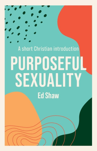 Cover image for 9781789742831 - Purposeful Sexuality