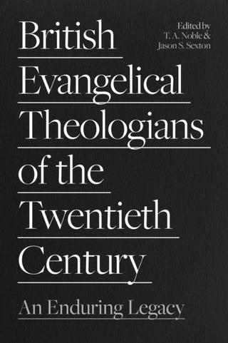 Cover image for 9781789743791 - British Evangelical Theologians of the Twentieth Century