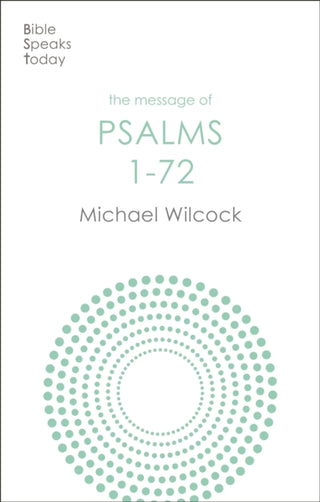 Cover image for 9781789744163 - The Message of Psalms 1-72
