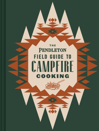 Cover image for 9781797207599 - The Pendleton Field Guide to Campfire Cooking