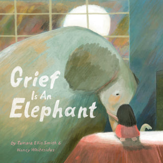 Cover image for 9781797212258 - Grief Is an Elephant