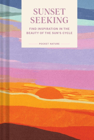 Cover image for 9781797218557 - Pocket Nature: Sunset Seeking