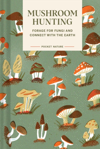 Cover image for 9781797221342 - Pocket Nature Series: Mushroom Hunting