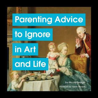 Cover image for 9781797222172 - Parenting Advice to Ignore in Art and Life
