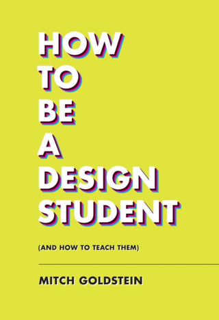 Cover image for 9781797222295 - How To Be A Design Student (and How to Teach Them)