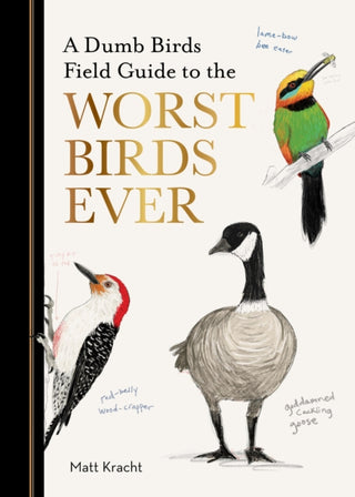 Cover image for 9781797232751 - A Dumb Birds Field Guide to the Worst Birds Ever