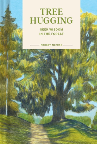 Cover image for 9781797234212 - Pocket Nature: Tree Hugging