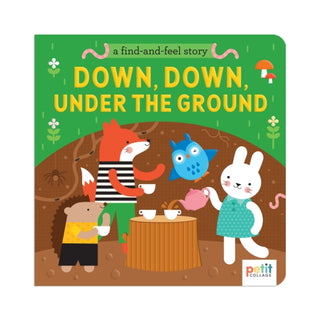 Cover image for 9781797234809 - A Find and Feel Story: Down, Down, Under the Ground
