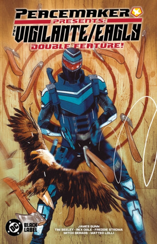 Cover image for 9781799506331 - Peacemaker Presents: The Vigilante/Eagly Double Feature!