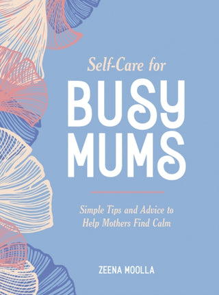 Supplemental image for 9781800073937 - Self-Care for Busy Mums