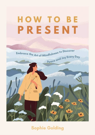 Cover image for 9781800073951 - How to Be Present