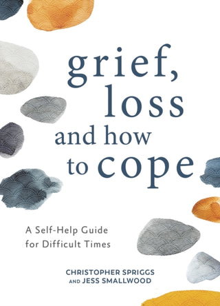 Cover image for 9781800073968 - Grief, Loss and How to Cope