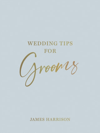 Cover image for 9781800076976 - Wedding Tips for Grooms