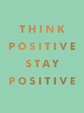 Cover image for 9781800077010 - Think Positive, Stay Positive
