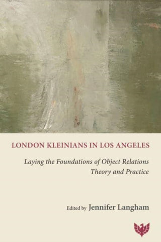 Cover image for 9781800131651 - London Kleinians in Los Angeles