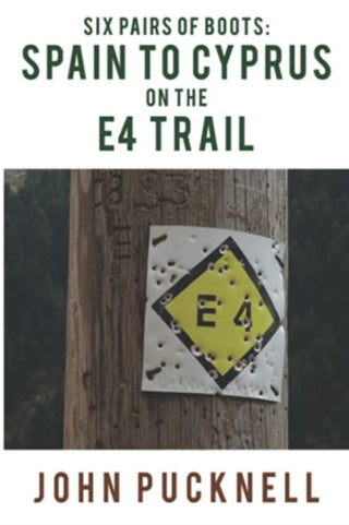 Cover image for 9781800161405 - Six Pairs of Boots: Spain to Cyprus on the E4 Trail