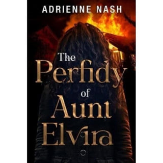 Cover image for 9781800166844 - The Perfidy of Aunt Elvira