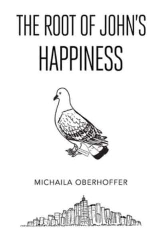 Cover image for 9781800167117 - The Root Of John's Happiness