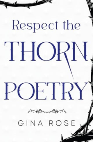 Supplemental image for 9781800169524 - Respect the Thorn Poetry