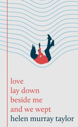 Cover image for 9781800183483 - love lay down beside me and we wept