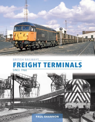 Cover image for 9781800352926 - British Railways Freight Terminals Since 1960