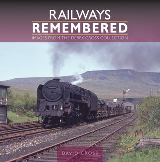 Supplemental image for 9781800352964 - Railways Remembered: Images from the Derek Cross Collection