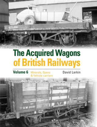 Cover image for 9781800353077 - The Acquired Wagons of British Railways Volume 6