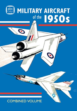 Cover image for 9781800353237 - abc Military Aircraft of the 1950s Combined Volume