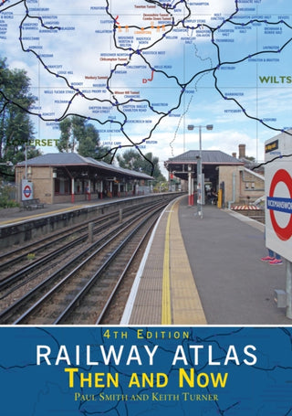 Cover image for 9781800353480 - Railway Atlas Then & Now 4th Edition