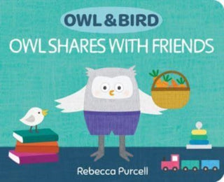 Cover image for 9781800360433 - Owl & Bird: Owl Shares with Friends