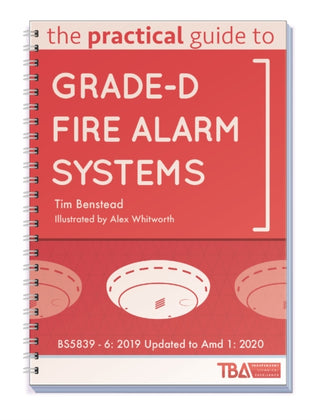 Cover image for 9781800499010 - The Practical Guide to Grade-D Fire Alarm Systems