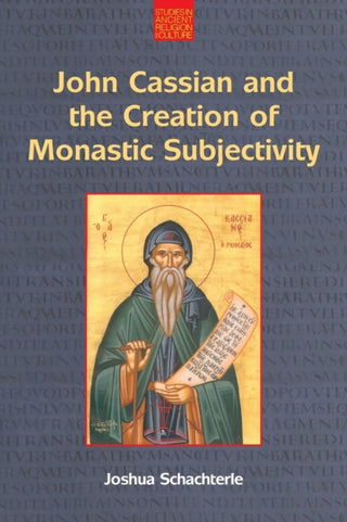 Cover image for 9781800501492 - John Cassian and the Creation of Monastic Subjectivity