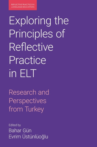 Cover image for 9781800502970 - Exploring the Principles of Reflective Practice in ELT