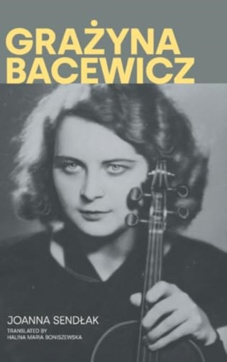 Cover image for 9781800505049 - Grazyna Bacewicz