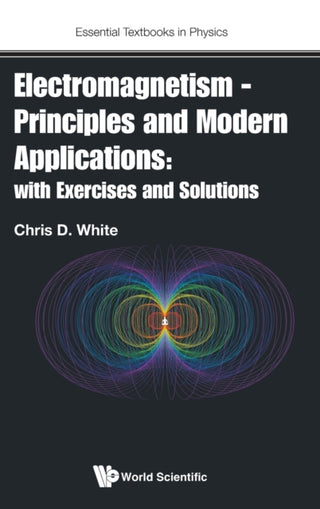 Cover image for 9781800613614 - Electromagnetism - Principles And Modern Applications: With Exercises And Solutions