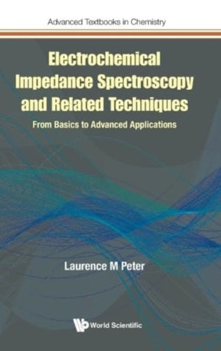 Cover image for 9781800614505 - Electrochemical Impedance Spectroscopy And Related Techniques: From Basics To Advanced Applications