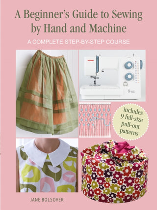 Cover image for 9781800650930 - A Beginner's Guide to Sewing by Hand and Machine