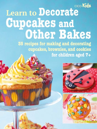 Cover image for 9781800651524 - Learn to Decorate Cupcakes and Other Bakes