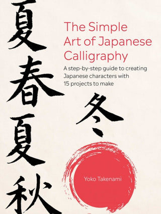 Cover image for 9781800652255 - The Simple Art of Japanese Calligraphy