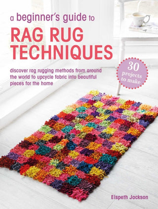 Cover image for 9781800654143 - A Beginner’s Guide to Rag Rug Techniques