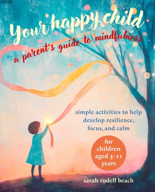 Supplemental image for 9781800654631 - Your Happy Child: A Parent's Guide to Mindfulness