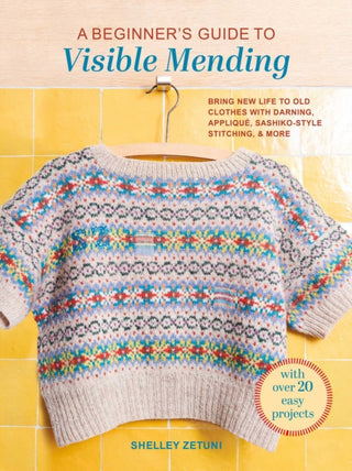 Cover image for 9781800656406 - A Beginner's Guide to Visible Mending