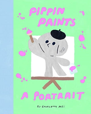 Cover image for 9781800660144 - Pippin Paints a Portrait