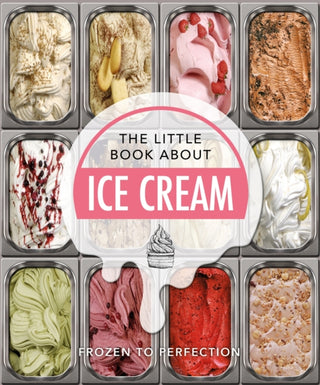 Cover image for 9781800690325 - The Little Book About Ice Cream