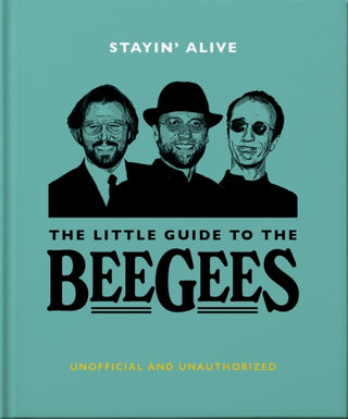 Cover image for 9781800693609 - Stayin' Alive: The Little Guide to The Bee Gees