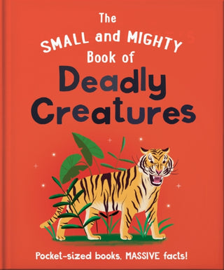 Cover image for 9781800693661 - The Small and Mighty Book of Deadly Creatures