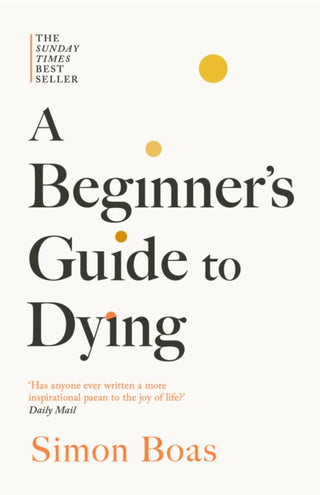 Cover image for 9781800755215 - A Beginner's Guide to Dying