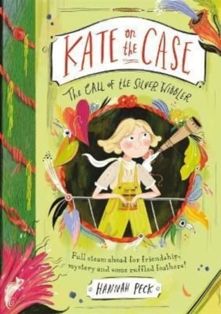 Cover image for 9781800780132 - Kate on the Case: The Call of the Silver Wibbler (Kate on the Case 2)
